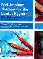 PERI-IMPLANT THERAPY FOR THE DENTAL HYGIENI<em>S</em>T CLINICAL GUIDE TO MAINTENANCE AND DI<em>S</em>EA<em>S</em>E COMPLICATION
