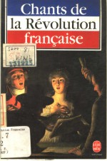 CHANTS DE LA <em>R</em>?VOLUTION F<em>R</em>AN?AISE