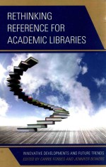 RETHINKNG REFERENCE <em>FOR</em> ACADEMIC LIBRARIES INNOVATIVE DEVELOPMENTS AND FUTURE TRENDS