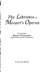 The Librettos <em>of</em> Mozart's Operas Volume Four THE LATE WORKS