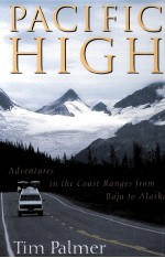 PACIFIC HIGH ADVENTURES IN <em>THE</em> COAST RANGES FROM BAJA TO ALASKA