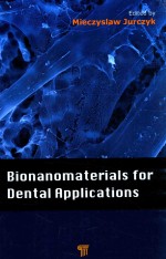 BIONANOMATERIALS FOR DENTAL <em>APPLICATIONS</em>