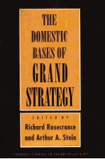 THE DOMESTIC <em>BASES</em> OF GRAND STRATEGY