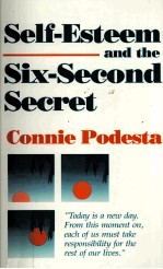 SELF-ESTEEM AND THE SIX-<em>SECOND</em> SECRET