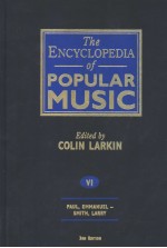 THE ENCYCLOPEDIA <em>OF</em> POPULAR MUSIC  <em>VOLUME</em> <em>6</em>  THIRD EDITION