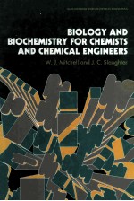 BIOLOGY AND BIOCHEMISTRY <em>FOR</em> CHEMISTS AND CHEMICAL <em>ENGINEERS</em>