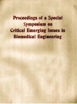 PROCEEDINGS OF A SPECIAL SYMPOSIUM ON CRITICAL EMERGING ISSUES IN BIOMEDICAL <em>ENGINEERING</em>