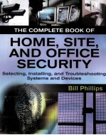 THE COMPLETE BOOK <em>OF</em> HOME SITE AND <em><em>OF</em>FICE</em> SECURITY