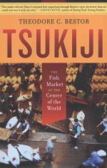 TSUKIJI:THE FISH MARKET AT THE <em>C</em>ENTER OF THE WORLD