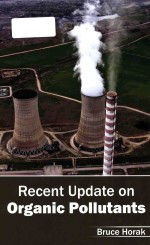 Recent update on organic pollutant<em>s</em>