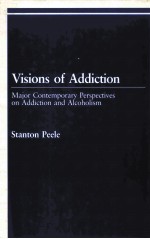 <em>VISIONS</em> OF ADDICTION:MAJOR CONTEMPORARY PERSPECTIVES ON ADDICTION AND ALCOHOLISM