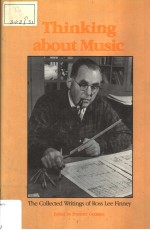 THINKING <em>ABOUT</em> MUSIC THE COLLECTED WRITINGS OF ROSS LEE FINNEY