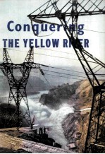 CONQUERING <em>THE</em> YELLOW RIVER