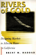 RIVERS <em>OF</em> GOLD DESIGN<em>IN</em>G MARKETS TO ALLOCATE WATER <em>IN</em> CALIFORNIA