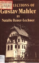 Recollections of Gustav Mahler <em>by</em> Natalie Bauer-Lechner