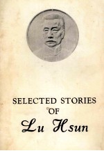<em>SELECTED</em> STORIES OF LU HSUN