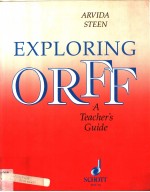<em>EXPLORING</em> ORFF A TEACHER'S GUIDE
