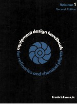 Equipment Design <em>Handbook</em> for Refineries and Chemical Plants Volume 1 Second Edition