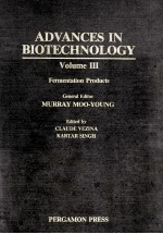 ADVANCES <em>IN</em> BIOTECHNOLOGY Volume III Fermentation Products