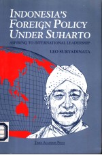 INDONESIA'S FOREIGN POLICY UNDER SUHAR<em>TO</em>:ASPIRING <em>TO</em> INTERNATIONAL LEADERSHIP