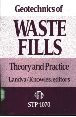 Feotechnics of Waste Fills <em>Theory</em> and <em>Practice</em>(STP1070)