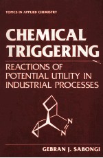 Chemical Trigger<em>in</em>g Reactions <em>of</em> Potential Utility <em>in</em> <em>In</em>dustrial Processes