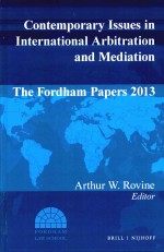 Contemporary Issues in International Arbitration and Mediation the <em>F</em>ordham Papers 2013