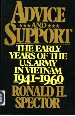 Advice and Support:The <em>Early</em> Years of the United States Army in Vietnam 1941-1960