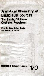 <em>ADVANCES</em> <em>IN</em> CHEMISTRY SERIES 170 Analytical Chemistry <em>of</em> Liquid Fuel Sources Tar Sands