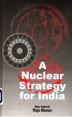A <em>Nuclear</em> Strategy for India  Rear Admiral