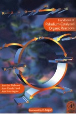<em>Handbook</em> of Palladium-Catalyzed Organic Reactions Synthetic Aspects and Catalytic Cycles