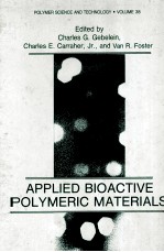 POLYMER <em>SCIENCE</em> AND TECHNOLOGY VOLUME 38 <em>APPLIED</em> BIOACTIVE POLYMERIC MATERIALS
