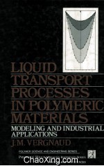 LIQUID TRANSPORT PROCESSES <em>IN</em> POLYMERIC <em>MATERIALS</em> Model<em>in</em>g <em>and</em> <em>In</em>dustrial <em>Applications</em>