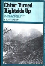 China Turned Rightside Up  Revolutionary Legitimacy in <em>the</em> Peasant World