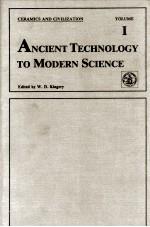 CERAMICS AND CIVILIZATION VOLUME I ANCIENT <em>TECHNOLOGY</em> TO MODERN <em>SCIENCE</em>