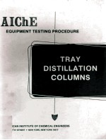 <em>AIChE</em> Equipment Testing Procedure TRAY DISTILLATION COLUMNS SECOND EDITION