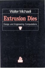 Extrusion Dies <em>Design</em> and Engineering Computations