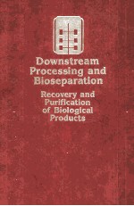 Downstream <em>Processing</em> <em>and</em> Bioseparation Recovery <em>and</em> Purification of Biological Products