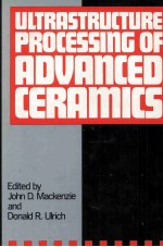 ULTRASTRUCTURE <em>PROCESSING</em> OF ADVANCED <em>CERAMICS</em>