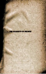 <em>THE</em> ELEMENTS <em>OF</em> <em>PHYSICS</em>