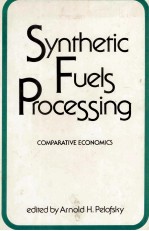 Synthetic Fuels <em>Processing</em> Comparative Economics