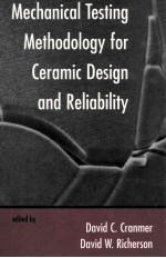 Mechanical Testing Methodology for Ceramic <em>Design</em> and Reliability