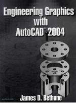 <em>Engineering</em> Graphics <em>with</em> AutoCAD 2004