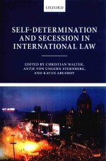 Self-Determ<em>in</em><em>a</em>tion <em>a</em>nd Secession <em>in</em>  <em>In</em>tern<em>a</em>tion<em>a</em>l <em>L<em>a</em>w</em>