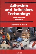 Adhesion <em><em>an</em>d</em> Adhesives Technology <em>An</em> <em>Introduction</em> 2nd Edition