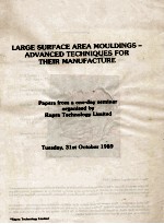 LARGE SURFACE AREA MOULDINGS-<em>ADVANCED</em> TECHNIQUES FOR THEIR MANUFACTURE
