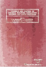 DYNAMICS AND <em>CONTROL</em> OF CHEMICAL REACTORS，DISTILLATION COLUMNS AND BATCH PROCESSES