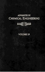 ADVANCES IN CHEMICAL <em>ENGINEERING</em> <em>Volume</em> 19