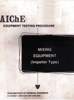 AIChE Equipment Testing Procedure MIXING EQUIPMENT IMPELLER TYPE SECOND <em>EDITION</em>