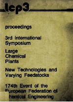 proceedings 3rd International <em>Symposium</em> Large Chemical Plants New Technologies <em>and</em> Varying Feedstock